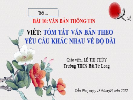 Bài giảng Steam Ngữ văn Lớp 7 (Sách Cánh diều) - Bài 10: Văn bản thông tin - Viết: Tóm tắt văn bản theo yêu cầu khác nhau