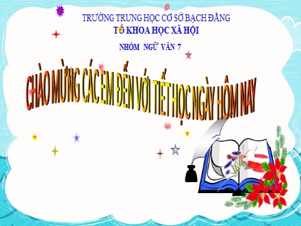 Bài giảng Steam Ngữ văn Lớp 7 (Sách Cánh diều) - Bài 5: Văn bản Hội thi thổi cơm - Trường THCS Bạch Đằng