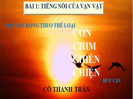 Bài giảng Steam Ngữ văn Lớp 7 (Sách Chân trời sáng tạo) - Bài 1: Tiếng nói của vạn vật - Đọc mở rộng theo thể loại: Con chim chiền chiện