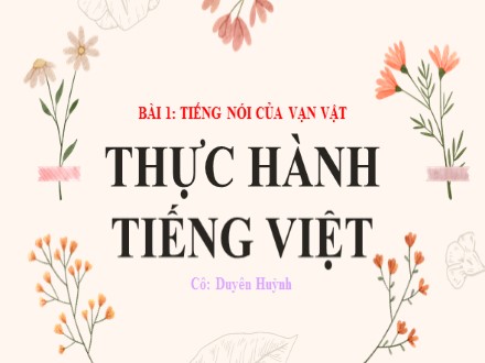 Bài giảng Steam Ngữ văn Lớp 7 (Sách Chân trời sáng tạo) - Bài 1: Tiếng nói của vạn vật - Thực hành Tiếng Việt: Phó từ