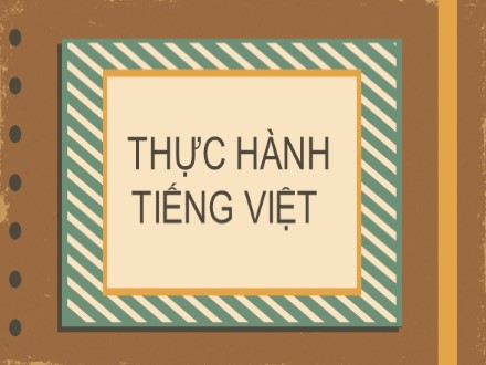 Bài giảng Steam Ngữ văn Lớp 7 (Sách Chân trời sáng tạo) - Bài 2: Bài học cuộc sống - Thực hành Tiếng Việt: Dấu chấm lửng